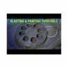 Painting & blasting turntable video thumbnail